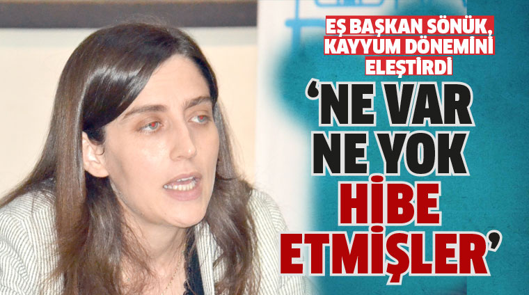 Eş Başkan Sönük, kayyum dönemini eleştirdi: ‘Ne var ne yok hibe etmişler’