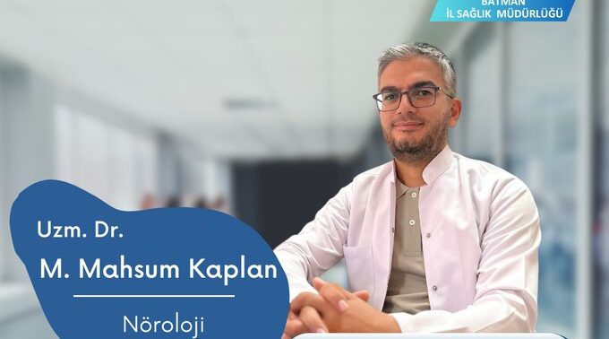 Batman Eğitim ve Araştırma Hastanesi’nde Nöroloji Uzmanı Göreve Başladı