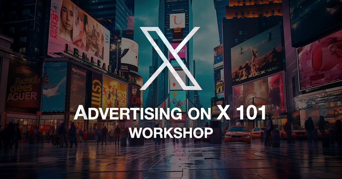 Unlock the Power of Advertising on X: Sign Up for ‘Advertising on X 101’!