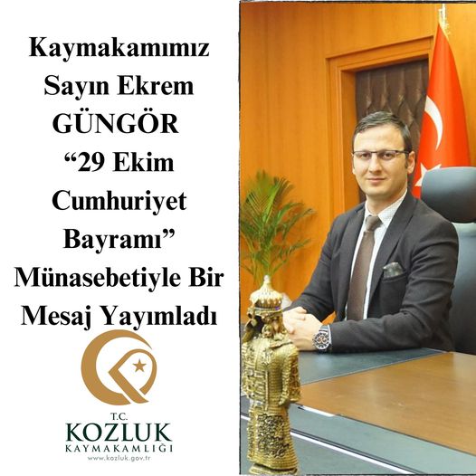 KAYMAKAM EKREM GÜNGÖR’ÜN 29 EKİM CUMHURİYET BAYRAMI MESAJI