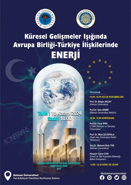 Batman Üniversitesi ile Ankara Üniversitesi’nde Türkiye-Avrupa Birliği Enerji İlişkileri Ele Alınacak