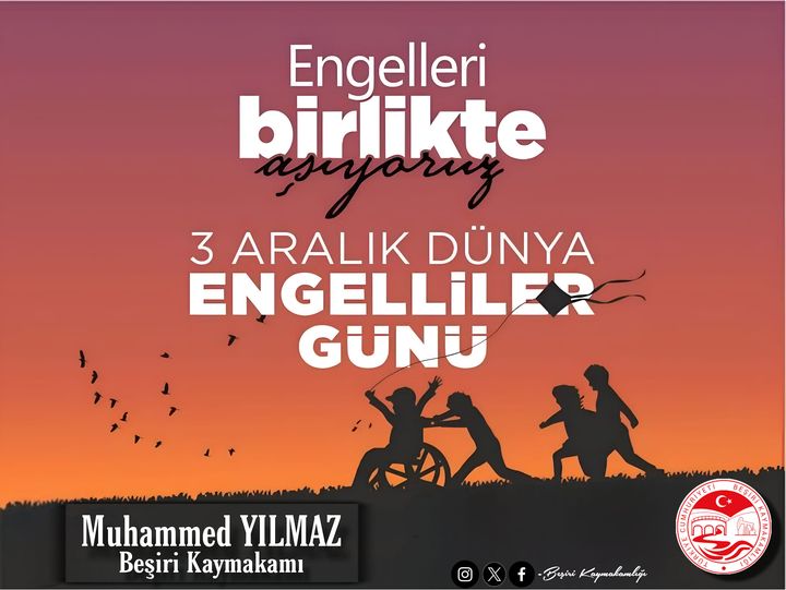 Beşiri Kaymakamı’ndan Dünya Engelliler Günü Mesajı: “Engelli Vatandaşlarımız Birer Güç Kaynağıdır”