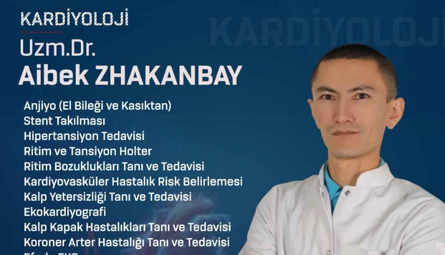 Özel Zilan Hastanesi Kardiyoloji Uzmanı Dr. Aıbek Zhakanbay’dan Kalp Sağlığına Dair Önemli Açıklamalar