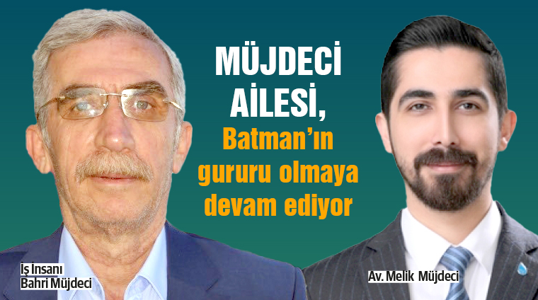 Müjdeci Ailesi, Batman’ın gururu olmaya devam ediyor