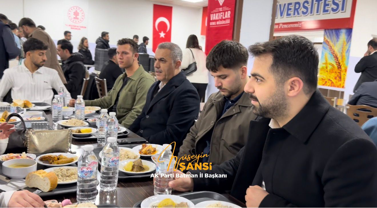 AK Parti Batman İl Başkanı Hüseyin Şansi, Üniversite Öğrencileriyle İftarda Buluştu