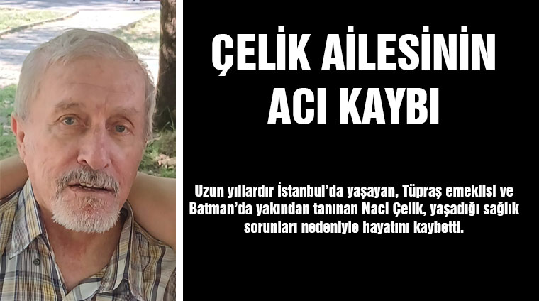ÇELİK AİLESİNİN ACI KAYBI