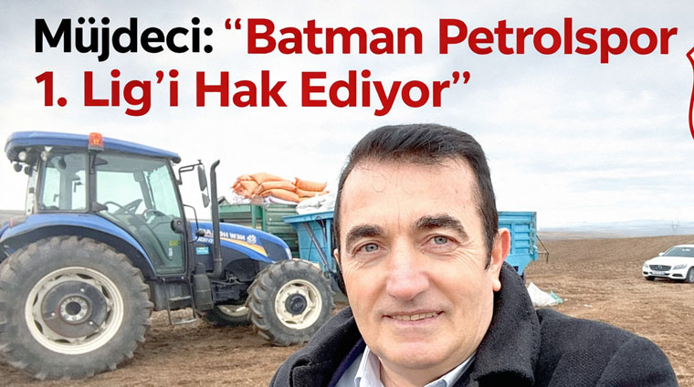 Müjdeci: “Batman Petrolspor 1. Lig’i Hak Ediyor”
