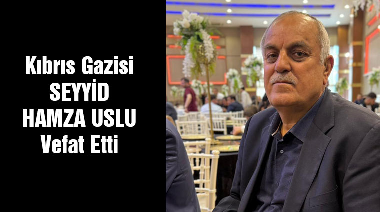 Kıbrıs Gazisi Seyyid Hamza Uslu vefat etti