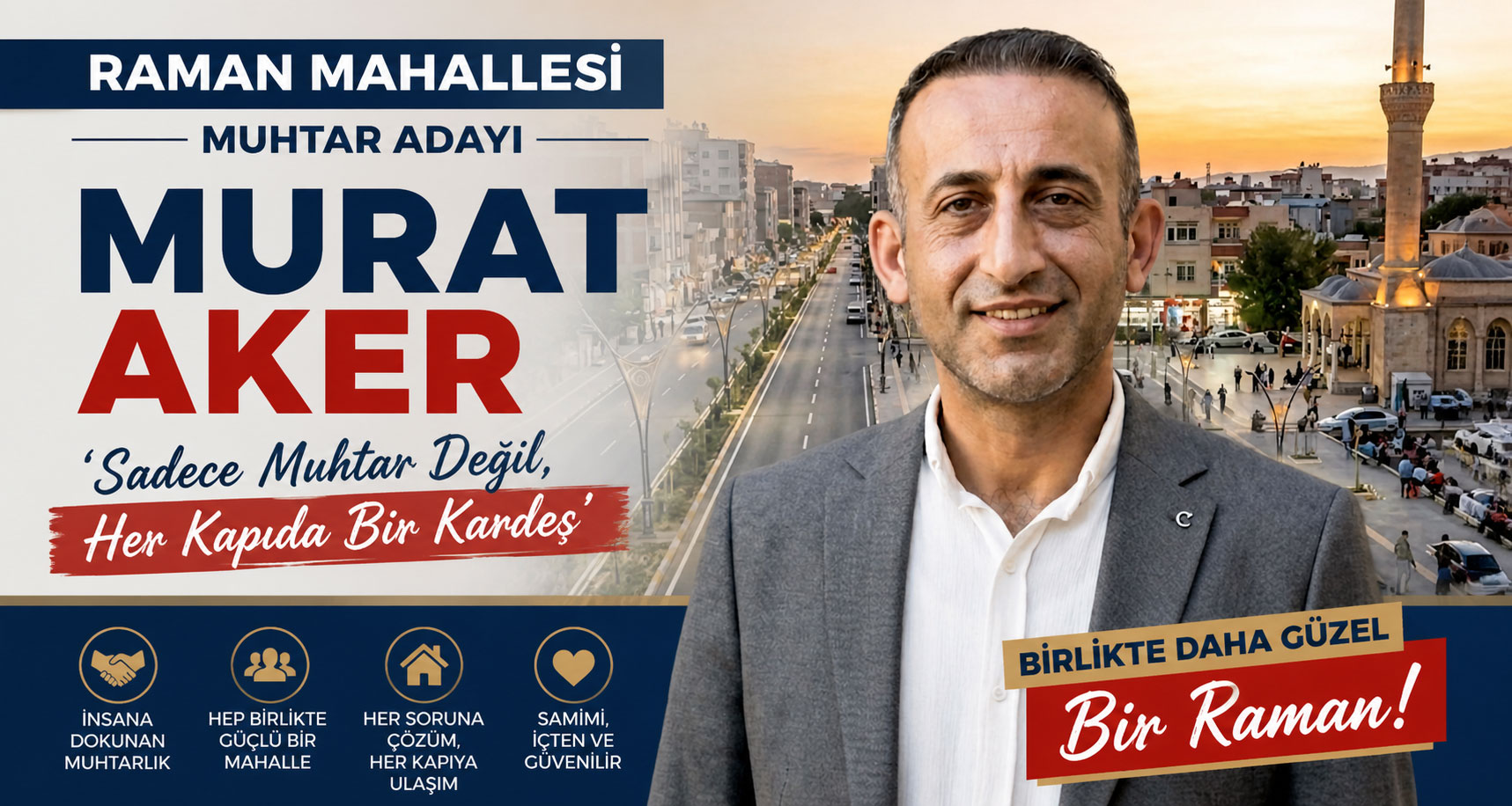 Raman Muhtar adayı Aker ‘Sadece Muhtar Değil, Her Kapıda Bir Kardeş’