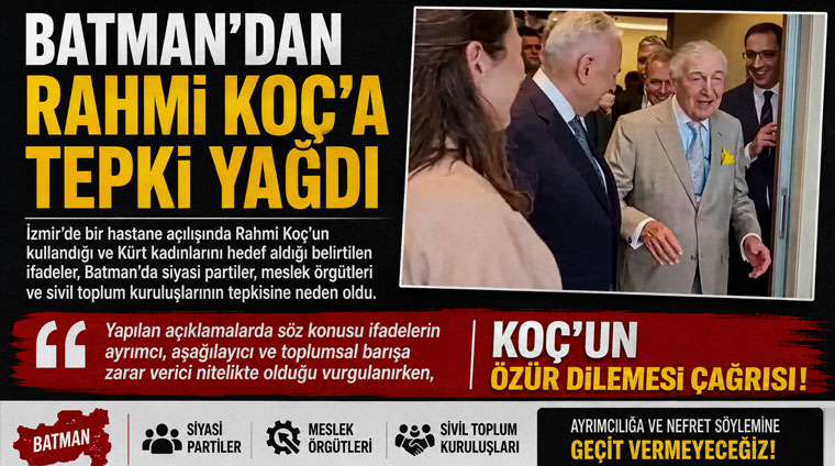 Batman’dan Rahmi Koç’a Tepki Yağdı