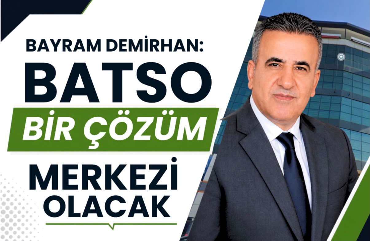 Demirhan: “BATSO Bir Çözüm Merkezi Olacak”